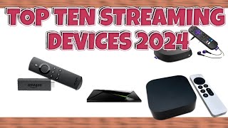 Top Ten Streaming Devices for 2024 [upl. by Anide]