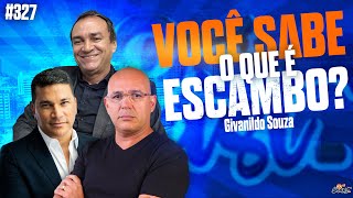 VOCÊ SABE O QUE É ESCAMBO  DCAST 327 [upl. by Ymerej]