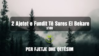 2 Ajetet e Fundit Te Sures El Bekare  PER FJETJE [upl. by Assenav]