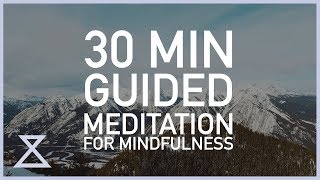 30 Minute Guided Meditation for Mindfulness [upl. by Gebhardt]