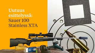 Uutuusmalli esittelyssä Sauer 100 Stainless XTA [upl. by Sender]