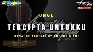 Tercipta Untukku  UNGU  Akustik Karaoke  Lirik Lagu [upl. by Pike]