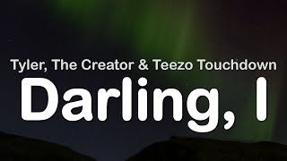 Tyler The Creator amp Teezo Touchdown  Darling I Clean Lyrics [upl. by Eimareg]