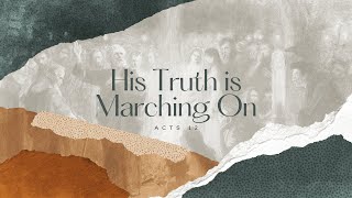 His Truth is Marching On [upl. by Yelloh]