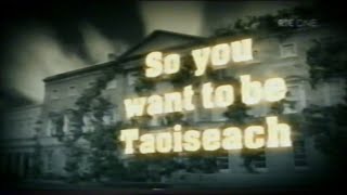 So you want to be Taoiseach  Episode 2  RTÉ Documentary 2007 [upl. by Gnat658]