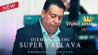 DJEMAIL GASHI SUPER TALLAVA 20232024 KI BELGHIJA studioartan [upl. by Ahsikahs320]