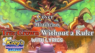 Mistilteinn Tree Crown Without a Ruler WITH LYRICS COVERKirbys Return to Dream Land Deluxe Cover [upl. by Isaacs869]