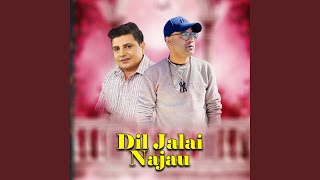 Dil Jalai Najau [upl. by Glynis]