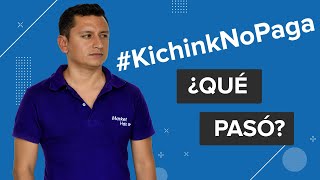 Kichink No Paga 😱 Te explico que es lo que está pasando 😢 [upl. by Nolra]