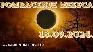 POMRACENJE MESECA U RIBAMA 18092024 PROGNOZA PO ZNAKOVIMA ZODIJAKA [upl. by Brunelle262]