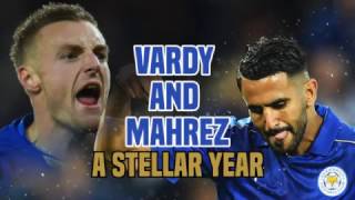 Vardy and Mahrez A Stellar Year [upl. by Whiting]