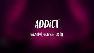 HAZBIN HOTEL  ADDICT Lyrics [upl. by Alemrac]