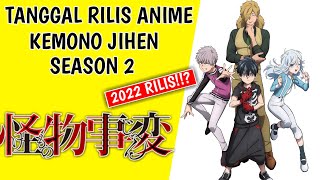 Tanggal Rilis Kemono Jihen Season 2 Update  2022 Jadi Rilis [upl. by Colley228]