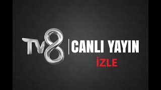 TV 8 CANLI YAYIN İZLE WATCH TV8 LİVE [upl. by Kissie]