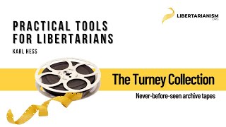 Practical Tools for Libertarians Karl Hess  The Turney Collection  Libertarianismorg [upl. by Nilorac]