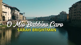 O Mio Babbino Caro  SARAH BRIGHTMAN  Lyrics [upl. by Aldred]