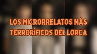 Los microrrelatos más terroríficos del Lorca [upl. by Aitnohs]