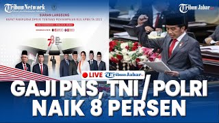 🔵Pidato Presiden Jokowi Soal RAPBN 2024 Gaji PNS Naik 8 Persen  Pensiunan 12 Persen [upl. by Divadnahtanoj]