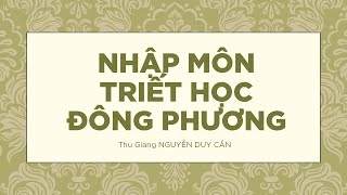 Sách Nói Nhập Môn Triết Học Đông Phương  Chương 1  Thu Giang Nguyễn Duy Cần [upl. by Irodim]