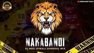 Nakabandi  Final Baseline Mix Dj Mrx  Unreleased Track  🤩🔥🔊🙉 [upl. by Yedrahs]