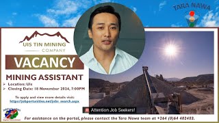 Vacancy Uis Tin Mining Company Mining Assistant Closing Date 18 Nov 2024 [upl. by Cynth]