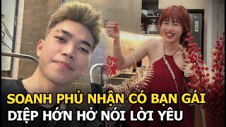 Soanh phủ nhận có bạn gái Diệp hớn hở nói lời yêu [upl. by Zetniuq922]