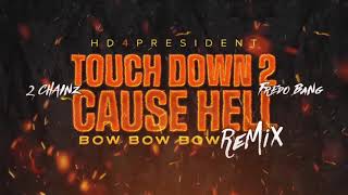 HD4President  Touch Down 2 Cause Hell Remix Feat 2 Chainz amp Fredo Bang Clean [upl. by Enitnatsnoc]