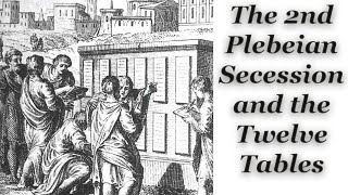 2nd Plebeian Secession and the Twelve Tables Part 1 Rome and Romans [upl. by Neelyk]