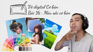 Vẽ Digital Cơ bản  Bài 16  Màu sắc cơ bản [upl. by Feenah673]