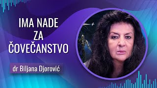 dr Biljana Djorović  IMA NADE ZA ČOVEČANSTVO [upl. by Hayley]