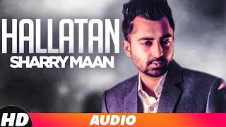 Halataan Full Audio  Sharry Maan  Latest Punjabi Song 2018  Speed Records [upl. by Sarilda]