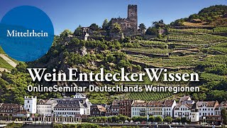 MITTELRHEIN  WeinEntdeckerWissen OnlineSeminar Deutschlands Weinregionen [upl. by Chavez275]