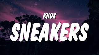 Knox  Sneakers Lyrics [upl. by Hardigg]