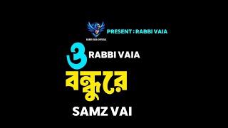 O Bondhu Ra  Tanzil Hasan Feat Samz Vai  Rabbi Vaia  Official Video  New Bangla Song 2024 [upl. by Ettigirb602]