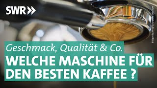 Kapsel Vollautomat amp Co – Welche Kaffeemaschine ist die Beste  Preiswert nützlich gut SWR [upl. by Namyh682]