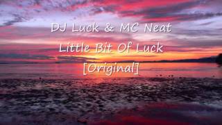 DJ Luck amp MC Neat  Little Bit Of Luck Original [upl. by Madoc382]