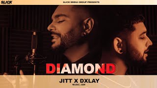 DIAMOND  JITT  DXLAY  JSM  LATEST PUNJABI SONG 2021 [upl. by Noicpecnoc]