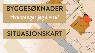 Byggesøknad  Hva trenger jeg å vite – Situasjonskart  Steg 2 [upl. by Ferrand901]