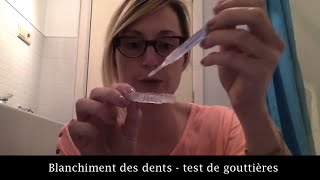 Blanchiment des dents  test de gouttières [upl. by Rocker]