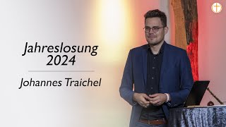 Jahreslosung 2024  Johannes Traichel [upl. by Ardnazil]