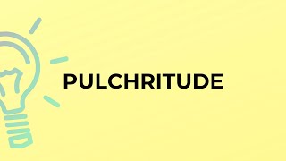 What is the meaning of the word PULCHRITUDE [upl. by Nylavad]