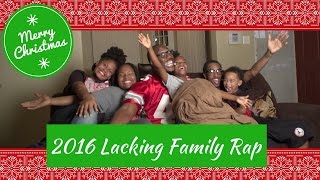 2016 Lacking Family Christmas Rap LackRecapRap [upl. by Arria]