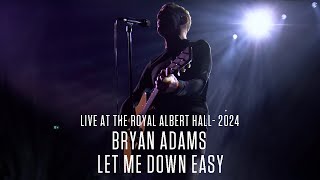 Bryan Adams  Let Me Down Easy Live at the Royal Albert Hall  2024 [upl. by Moulton]