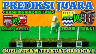 PERSIB VS BALI BORNEO VS MADURA  CHAMPIONSHIP BRI LIGA 1  PREDIKSI JUARA CHAPIONSHIP 2024 [upl. by Baggs]