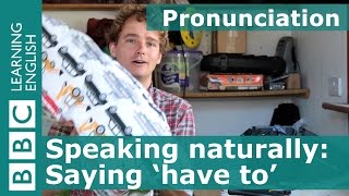 Pronunciation Have to [upl. by Bullion]