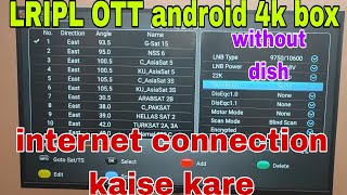 LRIPL Android OTT DD free dish box internet connection Android settings kaise karen [upl. by Tak837]