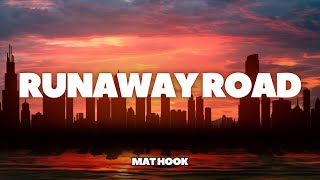 Mat Hook  Runaway Road Lyrics [upl. by Sidonius244]