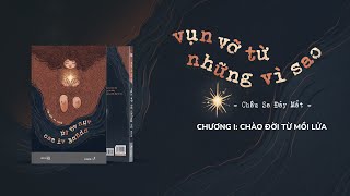 SÁCH NÓI Vụn Vỡ Từ Những Vì Sao  Châu Sa Đáy Mắt  Chương 1 [upl. by Anelle]