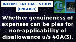 Whether genuineness of expenses can be plea for nonapplicability of disallowance us 40A3 [upl. by Auhs672]