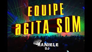 SEQUÊNCIA EQUIPE AGITA SOM k7 DJ RANIELE [upl. by Jarietta560]